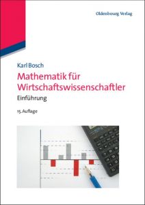 Mathematik für Wirtschaftswissenschaftler Bosch, Karl 9783486597769