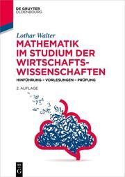 Mathematik im Studium der Wirtschaftswissenschaften Walter, Lothar 9783111245997