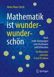 Mathematik ist wunderwunderschön Strick, Heinz Klaus 9783662631089