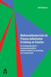 Mathematikunterricht als Prozess ästhetischer Erziehung an Schulen Reimer, Rolf 9783834020291