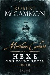Matthew Corbett und die Hexe von Fount Royal II McCammon, Robert 9783958352308