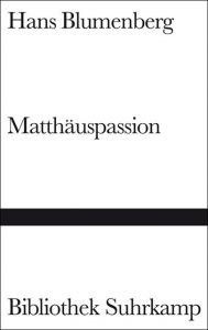 Matthäuspassion Blumenberg, Hans 9783518019986