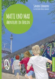 Matti und Max: Abenteuer in Berlin Lehmann, Sandra 9783959161022
