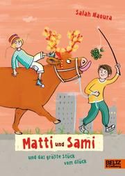 Matti und Sami und das größte Stück vom Glück Naoura, Salah 9783407758231