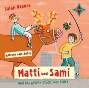 Matti und Sami und das größte Stück vom Glück Naoura, Salah 9783966320535