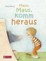 Maus, Maus, komm heraus Bansch, Helga 9783702236380