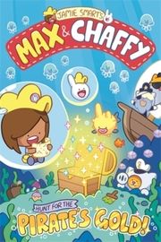 Max and Chaffy: Hunt for the Pirate's Gold Smart, Jamie 9781788453103