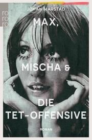 Max, Mischa und die Tet-Offensive Harstad, Johan 9783499291036