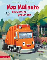 Max Müllauto - Kleine Reifen, großer Held Engler, Michael 9783219119633
