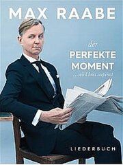 Max Raabe: Der perfekte Moment ... wird heut verpennt Bosworth Music 9783865439956