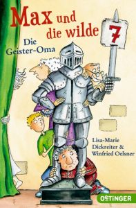 Max und die wilde 7 - Die Geister Oma Dickreiter, Lisa-Marie/Oelsner, Winfried 9783841504739