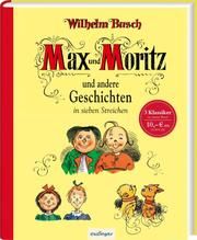 Max und Moritz und andere Geschichten in sieben Streichen Busch, Wilhelm/Herbert, Wilhelm 9783480237074