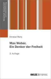 Max Weber. Ein Denker der Freiheit Marty, Christian 9783779972983