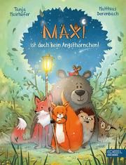 Maxi ist doch kein Angsthörnchen! Mairhofer, Tanja 9783961291311