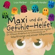 Maxi und die Gefühle-Helfer: Handke, Elisabeth 9789403681894