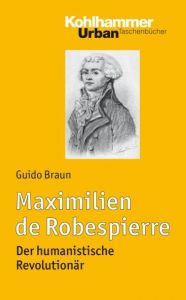 Maximilien de Robespierre Braun, Guido 9783170217423