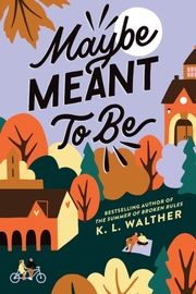 Maybe Meant to Be Walther, K L 9781728279343