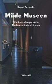 Müde Museen Tyradellis, Daniel 9783035806946