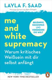 Me and White Supremacy - Warum kritisches Weißsein mit dir selbst anfängt Saad, Layla 9783328107637