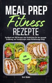 Meal Prep Fitness Rezepte Heide, Grit 9783989354425