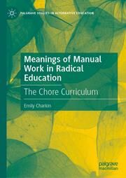 Meanings of Manual Work in Radical Education Charkin, Emily 9783031670305