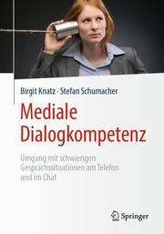 Mediale Dialogkompetenz Knatz, Birgit/Schumacher, Stefan 9783662587201