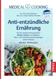 Medical Cooking: Antientzündliche Ernährung Niemann, Peter/Snowdon, Bettina 9783432118499
