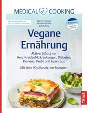 Medical Cooking: Vegane Ernährung Hanslian, Etienne/Schiele, Julia/Dell`Oro, Melanie 9783432118895