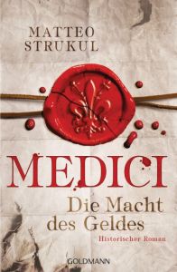 Medici - Die Macht des Geldes Strukul, Matteo 9783442486625