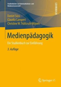 Medienpädagogik Süss, Daniel/Lampert, Claudia/Trültzsch-Wijnen, Christine W 9783658198237