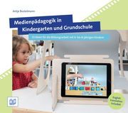 Medienpädagogik in Kindergarten und Grundschule Bostelmann, Antje 9783946829270