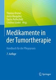 Medikamente in der Tumortherapie Thomas Kroner/Anita Margulies/Sacha Rothschild u a 9783662653777
