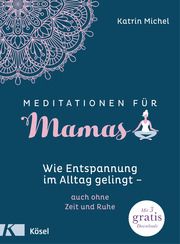Meditationen für Mamas Michel, Katrin 9783466311323