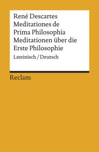 Meditationes de Prima Philosophia/Meditationen über die Erste Philosophie Descartes, René 9783150195000