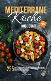 Mediterrane Küche Kochbuch XL Grino, Alessia/Tonero, Lonia 9783989354449