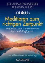 Meditieren zum richtigen Zeitpunkt Paungger, Johanna/Poppe, Thomas 9783442179497