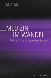 Medizin im Wandel Thiele, Felix 9783957433060