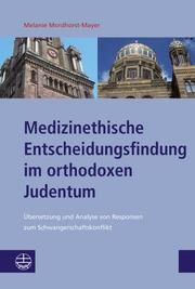 Medizinethische Entscheidungsfindung im orthodoxen Judentum Mordhorst-Mayer, Melanie 9783374032617