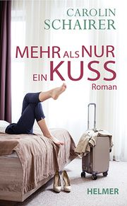 Mehr als nur ein Kuss Schairer, Carolin 9783897414891