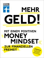 Mehr Geld! Mit einem positiven Money Mindset zur finanziellen Freiheit Eigner, Christian 9783747106846