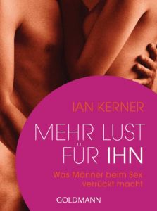 Mehr Lust für ihn Kerner, Ian 9783442176960