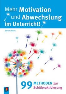 Mehr Motivation und Abwechslung im Unterricht! Harris, Bryan 9783834623287