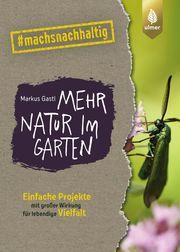 Mehr Natur im Garten Gastl, Markus 9783818613464