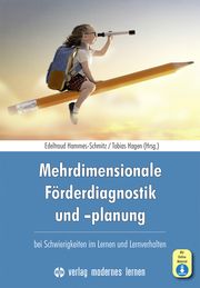 Mehrdimensionale Förderdiagnostik und -planung bei Schwierigkeiten im Lernen und Lernverhalten Edeltraud Hammes-Schmitz/Tobias Hagen 9783808009659