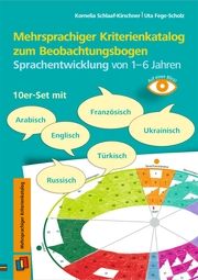 Mehrsprachiger Kriterienkatalog zum Beobachtungsbogen Sprachentwicklung von 1-6 Jahren Schlaaf-Kirschner, Kornelia/Fege-Scholz, Uta 9783834662613