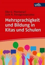 Mehrsprachigkeit und Bildung in Kitas und Schulen Montanari, Elke (Prof. Dr. )/Panagiotopoulou, Julie A (Prof. Dr.) 9783825251406