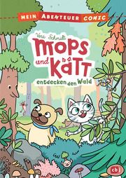 Mein Abenteuercomic - Mops und Kätt entdecken den Wald Schmidt, Vera 9783570177617
