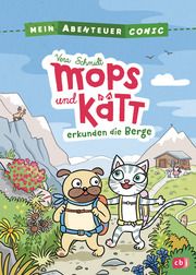 Mein Abenteuercomic - Mops und Kätt erkunden die Berge Schmidt, Vera 9783570179161