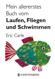 Mein allererstes Buch vom Laufen, Fliegen und Schwimmen Carle, Eric 9783836952644