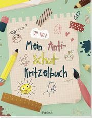 Mein Anti-Schul-Kritzelbuch Anika Gehrmann 9783629008961